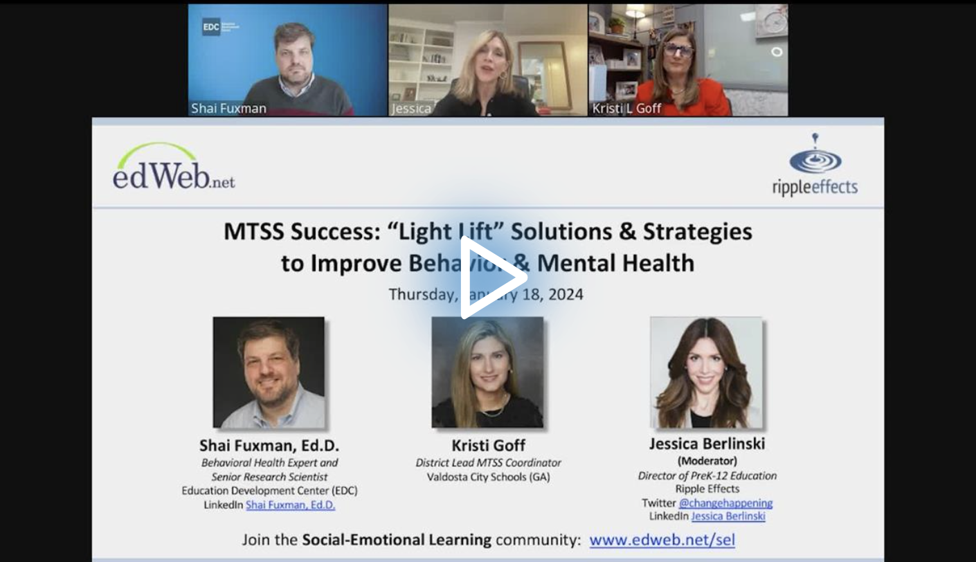 MTSS Success: "Light Lift" Solutions & Strategies to Improve Behavior & Mental Health edLeader Panel recording screenshot